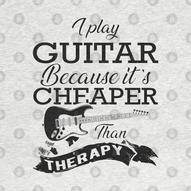 Guitarist - I play guitar because it is cheaper than therapy by KC Happy Shop